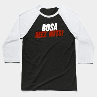 Bosa Deez Nuts! Niners Baseball T-Shirt